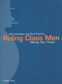 Cover of: Ruling Class Men by Mike Donaldson, Scott Poynting
