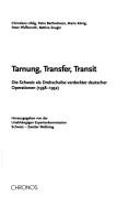 Cover of: Veröffentlichungen der Unabhängigen Expertenkommission Schweiz (UEK) - Zweiter Weltkrieg; Publications de la Commission, Bd.9, Tarnung, Transfer, Transit