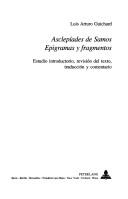 Cover of: Asclepíades de Samos, epigramas y fragmentos by Asclepiades of Samos