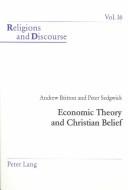 Cover of: Economy Theory and Christian Beliefs (Religions & Discourse)