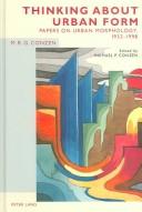 Thinking About Urban Form by M. R. G. Conzen