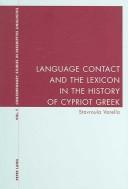 Language Contact And the Lexicon in the History of Cypriot Greek (Contemporary Studies in Descriptive Linguistics) by Stavroula Varella