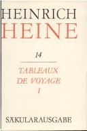 Cover of: Tableaux De Voyage (Saekularausgabe: Werke, Briefwechsel, Lebenszeugnisse) by Heinrich Heine