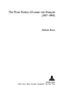 Cover of: The Prose Fiction of Louise Von Francois, 1817-1893 (Britische Und Irische Studien Zur Deutschen Sprache Und Literatur)