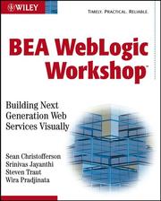 BEA WebLogic workshop by Sean Christofferson, Srinivas Jayanthi, Steven Traut, Wira Pradjinata