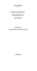 Cover of: SchloÃ Ortenau / Sommerroman / Old Man. 3 Romane in einem Band by Otto Flake
