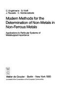 Modern Methods for the Determination of Non-Metals in Non-Ferrous Metals by C. Englemann, G. Kraft, J. Pauwels