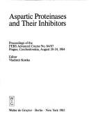 Cover of: Aspartic Proteinases and Their Inhibitors: Proceedings of the Febs Advanced Course No. 84/07 Prague, Czechoslovakia, August 20-24, 1984