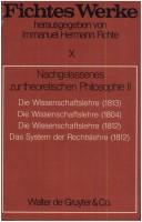 Cover of: Werke, 11 Bde., Bd.10, Nachgelassenes zur theoretischen Philosophie II. by Johann Gottlieb Fichte, Immanuel Hermann Fichte