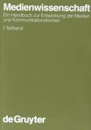 Cover of: Medienwissenschaft: Ein Handbuch Zur Entwicklung Der Medien Und Kommunikationsformen (Handbucher Zur Sprach-Und Kommunikationswissenschaft, Band 15.1)