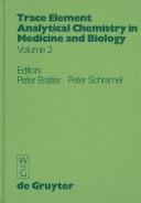 Cover of: Trace Element Analytical Chemistry in Medicine and Biology: Proceedings of the Second International Workshop Neuherberg, Federal Republic of Germany, April ... Analytical Chemistry in Medicine & Biology)