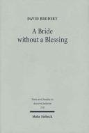 Cover of: Bride Without a Blessing: A Study in the Redaction & Content of Massekhet Kallah & Its Gemara (Texts & Studies in Ancient Judaism)