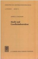 Cover of: Macht und Gesellschaftsstruktur by James S. Coleman