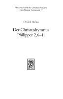 Cover of: Der Christushymnus Philipper 2, 6-11 (Wissenschaftliche Untersuchungen Zum Neuen Testament) by Otfried Hofius