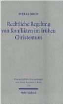 Rechtilche Regelung Von Konfliten Im Fruhen Christentum (Wissenschaftliche Untersuchungen Zum Neuen Testament, 2) by Stefan Koch