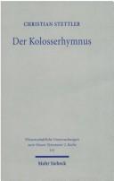 Cover of: Kolosserhymnus: Untersuchungen zu Form, traditionsgeschichtlichem Hintergrund und Aussage von Kol 1,15-20