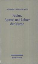 Cover of: Paulus, Apostel und Lehrer der Kirche by Andreas Lindemann