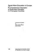 Cover of: Social work education in Europe: a comprehensive description of social work education in 21 European countries