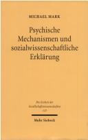 Cover of: Psychische Mechanismen und sozialwissenschaftliche Erklärung by Michael Mark