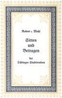 Cover of: Geschichtliche Nachweisungen über die Sitten und das Betragen der Tübinger Studirenden während des 16ten Jahrhunderts