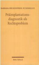 Cover of: Präimplantationsdiagnostik als Rechtsproblem. Ärztliches Standesrecht, Embryonenschutzgesetz, Verfassung.