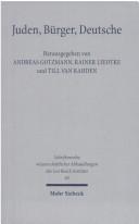 Cover of: Juden, Bürger, Deutsche by herausgegeben von Andreas Gotzmann, Rainer Liedtke und Till van Rahden.