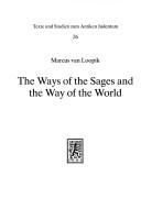 Cover of: ways of the sages and the way of the world: the Minor Tractates of the Babylonian Talmud: Derekh 'eretz rabbah, Derekh 'eretz zuta, Pereq ha-shalom : translated on the basis of the manuscripts and provided with a commentary