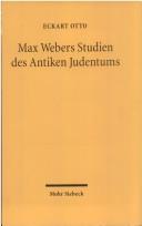 Cover of: Max Webers Studien des antiken Judentums: historische Grundlagen einer Theorie der Moderne