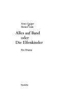 Cover of: Alles auf Band oder Die Elfenkinder. Ein Drama.