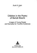 Cover of: Children in the Poetry of Bertolt Brecht: Images of Young People and Examples for Youthful Audiences (European University Studies)