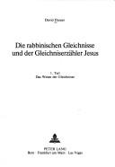 Cover of: Die Rabbinischen Gleichnisse Und Der Gleichniserzaehler Jesus (Judaica Et Christiana, Vol 4) by David Flusser
