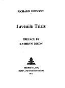 Cover of: Juvenile Trials (Children's Books from the Past Series, Vol 3) by Richard Johnson