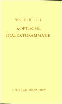 Cover of: Koptische Dialektgrammatik. Mit Lesestücken und Wörterbuch. by Walter C. Till