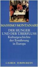 Cover of: Hunger und der Überfluss: Kulturgeschichte der Ernährung in Europa