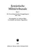 Sowjetische Milit artribunale Bd.1: Die Verurteilung deutscher Kriegsgefangener 1941-1953 by Andreas Hilger, Ute Schmidt, Günther Wagenlehner