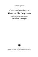 Cover of: Gestalttheorie von Goethe bis Benjamin: Diskursgeschichte einer deutschen Denkfigur