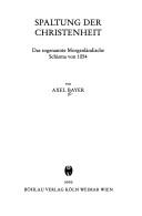 Spaltung der Christenheit. Das sogenannte Morgenländische Schisma von 1054. by Axel Bayer