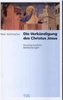 Cover of: Die Verkündigung des Christus Jesus. Neutestamentliche Beobachtungen.