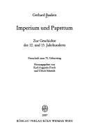 Cover of: Imperium und Papsttum: zur Geschichte des 12. und 13. Jahrhunderts : Gerhard Baaken, Festschrift zum 70. Geburtstag