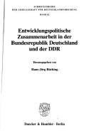 Cover of: Entwicklungspolitische Zusammenarbeit in der Bundesrepublik Deutschland und der DDR (Schriftenreihe der Gesellschaft fur Deutschlandforschung)