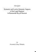 Cover of: Syntactic and lexico-semantic aspects of the legal register in Ramesside royal decrees