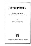 Cover of: Götternamen. Versuch einer Lehre von der religiösen Begriffsbildung. by Hermann Usener