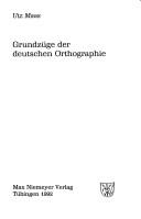 Cover of: Grundzüge der deutschen Orthographie.