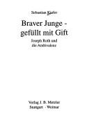 Cover of: Braver Junge, Gefullt Mit Gift: Joseph Roth Und Die Ambivalenz (Herder Spektrum)