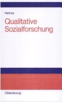 Cover of: Qualitative Sozialforschung. Einführung, Methodologie und Forschungspraxis.