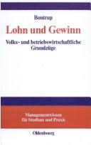 Cover of: Lohn und Gewinn. Volks- und betriebswirtschaftliche Grundzüge.