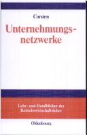 Cover of: Unternehmensnetzwerke. Formen unternehmungsübergreifender Zusammenarbeit.