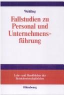 Cover of: Fallstudien zu Personal und Unternehmensführung.