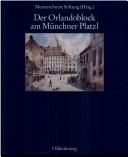 Cover of: Der Orlandoblock am M unchner Platzl: Geschichte eines Baudenkmals