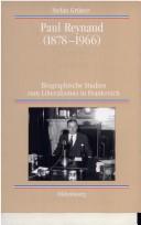 Cover of: Paul Reynaud (1878-1966): biographische Studien zum Liberalismus in Frankreich
